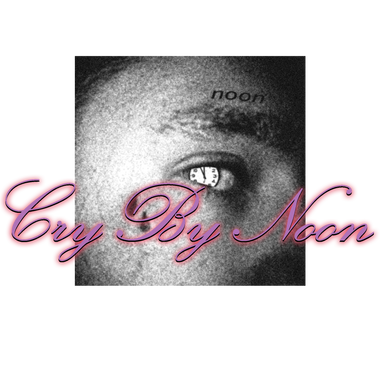 Cry By Noon